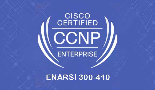 Cisco ENARSI 300-410 | Implementing Cisco Enterprise Advanced Routing ...